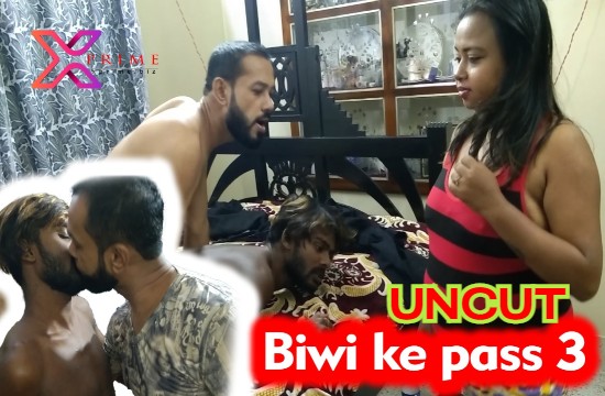 Biwi Ke Pass 3 (2021) Bisexual UNCUT