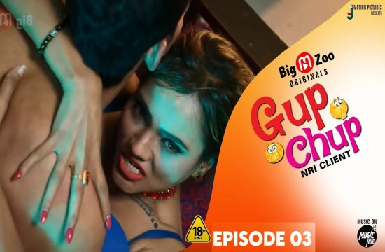 Gup Chup | NRI Client S01E03 (2022) Hindi Hot Wed Series BigMZoo