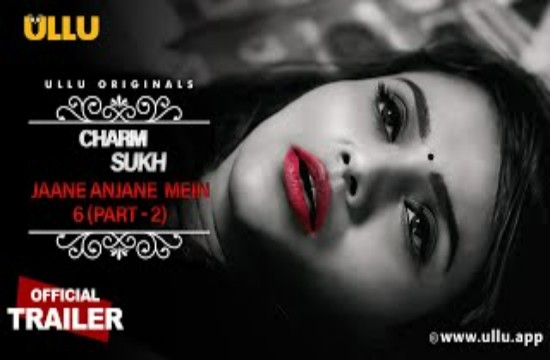 Charmsukh (Jane Anjane Mein) S06P02 (2022) Hindi Hot Web Series