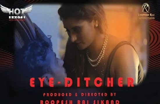 Eye Ditcher (2021) Hindi Hot Short Films Hotshots