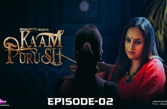 Kaam Purush S01E02 (2023) Hindi Hot Web Series PrimeShots