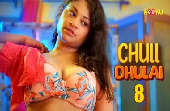 Chull Dhulai S01E08 (2022) Hindi Hot Web Series Kooku