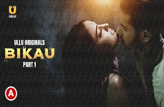 Bikau P01 (2023) Hindi Hot Web Series