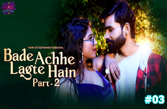 Bade Acche Lagte Hain P01E03 (2023) Hindi Hot Web Series WowEntertainment