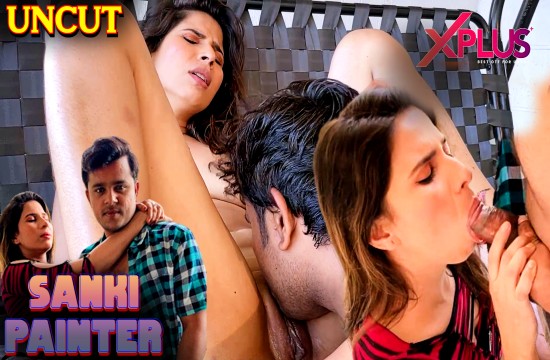 Sanki Painter (2023) UNCUT Hindi Short Film XPlus