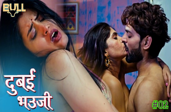 Dubai Bhauji S01E02 (2024) Hindi Hot Web Series Bullapp