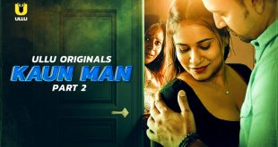 Kaun Man P02 (2024) Hindi Hot Web Series