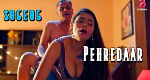 Pehredaar S06E05 (2024) Hindi Hot Web Series BigPlay