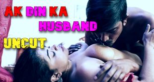 Ak Din Ka Husband (2024) Uncut Hindi Short Films