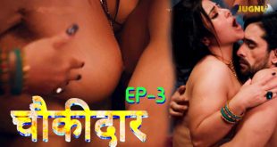 Chowkidar S01E03 (2024) Hindi Hot Web Series Jugnutv