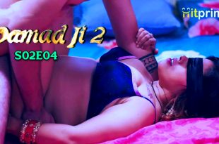 Damaad Ji S02E04 (2024) Hindi Hot Web Series Hitprime