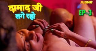 DamadJi Lage Raho S01E03 (2024) Hindi Hot Web Series Jugnu