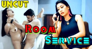 Room Service (2024) Uncut Hindi Short Films