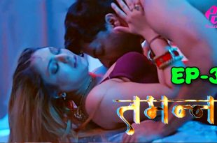 Tammana S01E03 (2024) Hindi Hot Web Series Hulchul