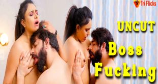 Boss Fucking (2024) Hot Hindi Short Film Triflicks