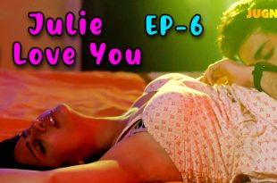 Julie I Love You S01E06 (2024) Hindi Hot Web Series Jugnutv