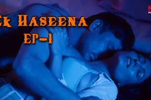 Ek Haseena S01E01 (2024) Hindi Hot Web Series Namasteyflix