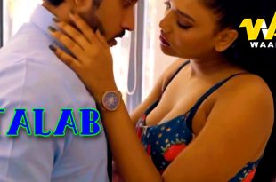 Talab (2024) Hindi Hot Short Film WaahApp