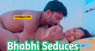 Bhabhi Seduces (2024) Hot Hindi Short Film