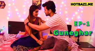 Guneghar S01E01 (2024) Hindi Hot Web Series Mastram