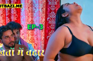 Khet Me Bahaar S01E03 (2024) Hindi Hot Web Series Lookentertainment