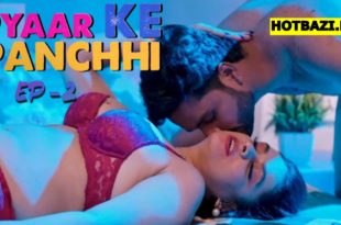 Pyaar Ke Panchhi S01E02 (2024) Hindi Hot Web Series Hulchul