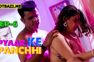 Pyaar Ke Panchhi S01E06 (2024) Hindi Hot Web Series Hulchul