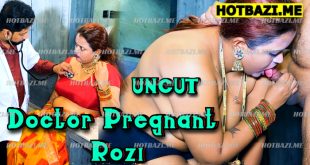 Doctor Pregnant Rozi (2025) Hot Hindi Short Film