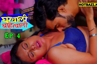 Gharwali Baharwali S01E04 (2025) Hindi Hot Web Series Jugnu