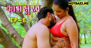 Kaam Sukh S01E06 (2025) Hindi Hot Web Series Lookentertainment