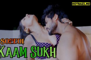 Kaam Sukh S02E01 (2025) Hindi Hot Web Series Lookentertainment