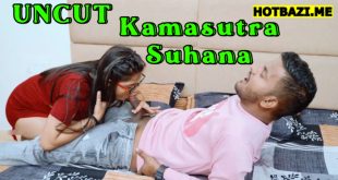 Kamasutra Suhana (2025) Hindi Hot Uncut Short Film