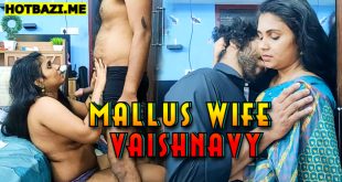 Mallus Wife Vaishnavy (2025) Malayalam Hot Uncut Short Film