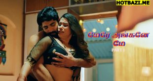 Mere Angane Mein Part 1 Tamil Hot Web Series