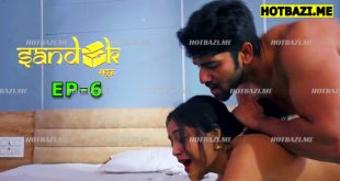 Sandook S01E06 (2025) Hindi Hot Web Series Makhan