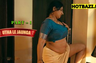 Utha Le Jaunga Part 1 Hindi Hot Web Series